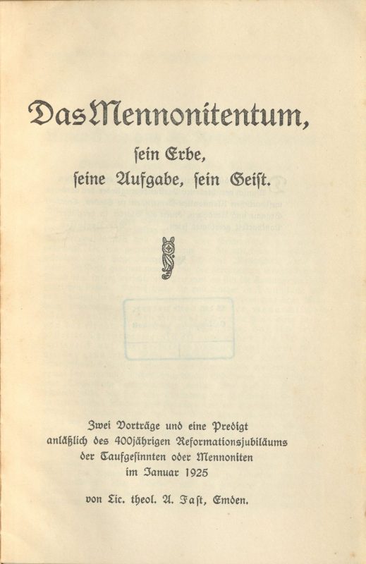 Abraham Fast: Das Mennonitentum, sein Erbe, seine Aufgabe, sein Geist - Titelblatt