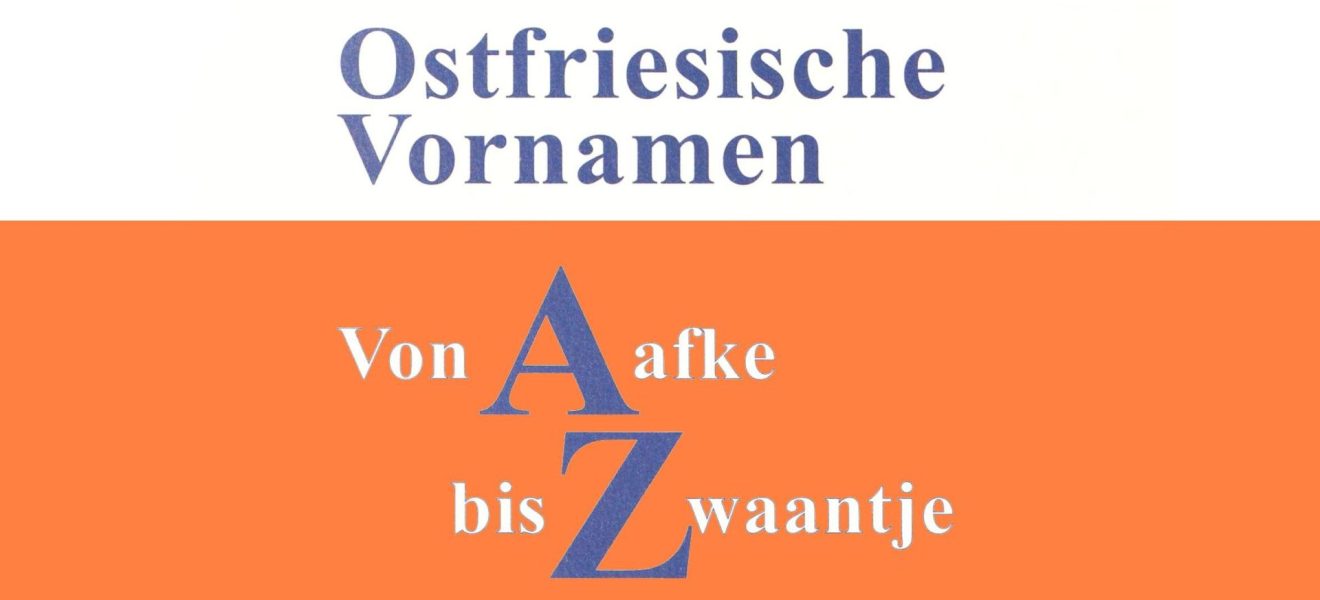 Manno Peters Tammena: Ostfriesische Vornamen : von Aafke bis Zwaantje - Titel auf dem Schutzumschlag