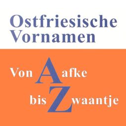 Manno Peters Tammena: Ostfriesische Vornamen : von Aafke bis Zwaantje - Titel auf dem Schutzumschlag