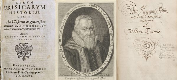 Ubbo Emmius: Rerum Frisicarum Historiae Libri Decem (Erstdruck 1596) - Titelblatt | Ubbo Emmius - Kupferstich-Porträt aus dem Rijksmuseum Amsterdam (S. van Lamsweerde, 1654) | Ubbo Emmius: Vita Mensonis Altingij Viri Clarissimi (Handschrift, 17. Jahrhundert) - Titelblatt