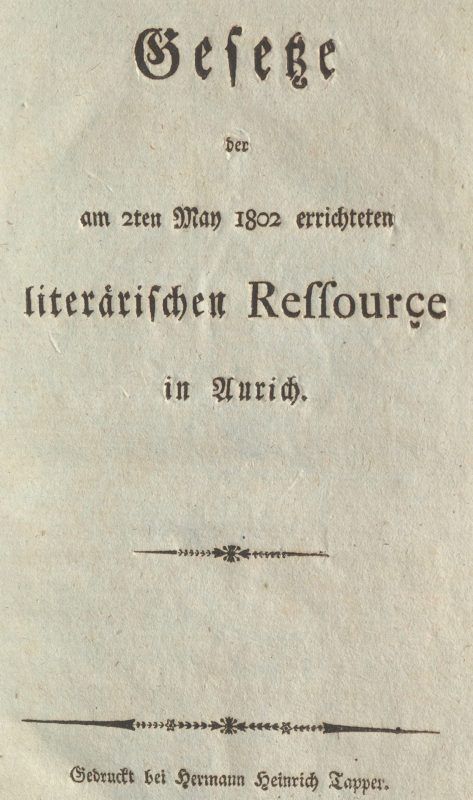 Gesetze der am 2. Mai 1802 errichteten literärischen Ressource in Aurich - Titelblatt